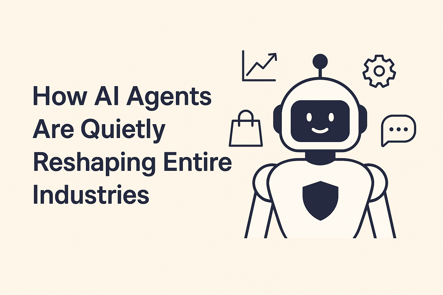 How AI Agents Are Quietly Reshaping Entire Industries?
